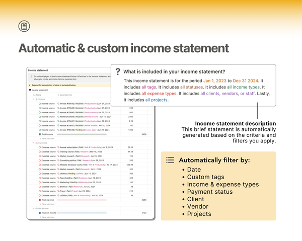 P&L Tracker lets create an income statement with any criteria you want. Separate vendors, projects, clients, certain dates, income and expenses, and different types of income / expense activities.